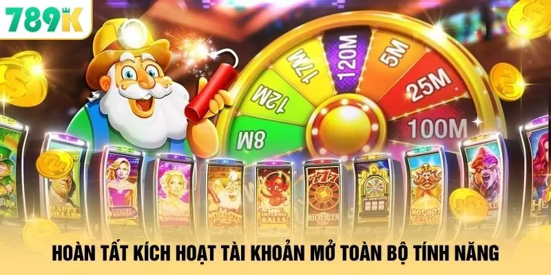 Đăng ký 789K - Kích Hoạt Tài Khoản Trong 3 Bước Nhanh Gọn 2 Hoàn tất kích hoạt tài khoản mở toàn bộ tính năng